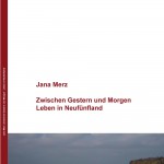 Jana Merz: Zwischen Gestern und Morgen - Leben in Neufünfland